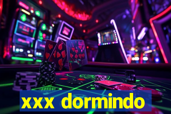 xxx dormindo